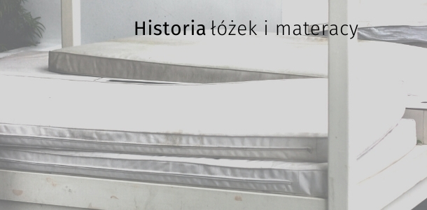 Historia materacy i łóżek